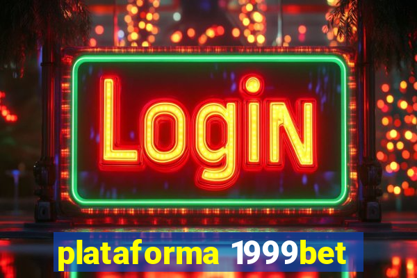 plataforma 1999bet